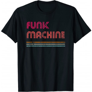 Funk Machine - Retro Disco Theme Lover Funky Vintage T-Shirt