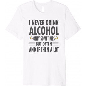 Funny Alcohol Drinking For Woman T-Shirt