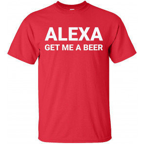 Funny Alexa Get Me A Beer T-Shirt