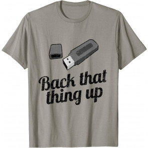 Funny BACK THAT THING UP  T-Shirt