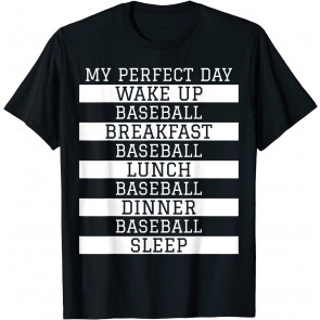Funny Baseball Player Gift 'My Perfect Day' Love Baseball T-Shirt