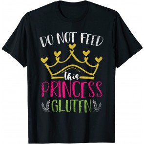 Funny Celiac Disease Gluten Intolerant Princess Gluten Free T-Shirt