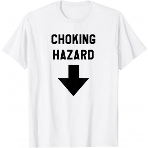 Funny Choking Hazard Dad Joke Gift T-Shirt