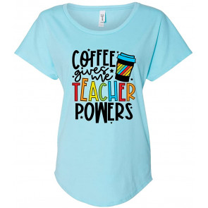 Funny Coffee Gives Me Teacher Powers Ladies Dolman T-Shirt