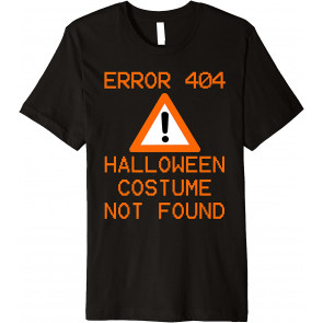 Funny Computer Nerd HALLOWEEN ERROR 404 COSTUME NOT FOUND T-Shirt