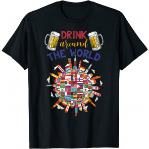 Funny Drink Around World T-Shirt