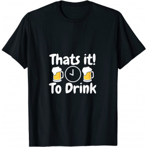 Funny Drinking  T-Shirt