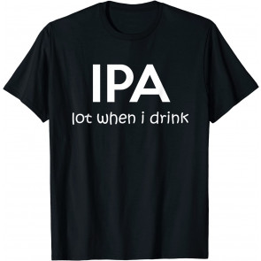 Funny Drinking  T-Shirt