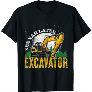 Funny Driver Gift Toddler See Ya Later Excavator T-Shirt