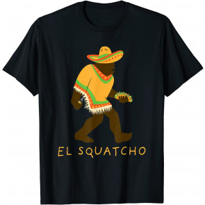Funny El Squatcho Bigfoot With Taco, Beer, Pacho, Sombrero T-Shirt