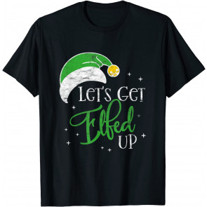 Funny Elf Drinking Team Christmas Party - Let's Get Elfed Up T-Shirt