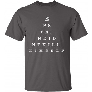 Funny Epstein Didn't Kill Himself T-Shirt