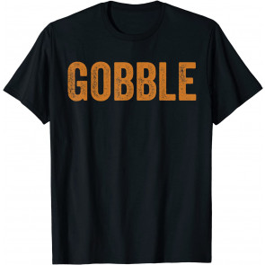 Funny Family Thanksgiving Men Friendsgiving Gobble Gobble T-Shirt