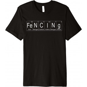 Funny Fencing Periodic Elements Nerd Fence Sports Gift Idea T-Shirt