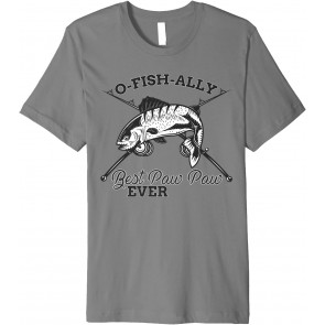 Funny Fishing Paw Paw Fisherman Best Dad Ever Fish Man Cool T-Shirt