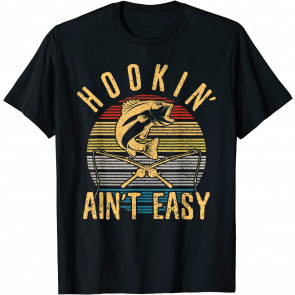 Funny Fishing Vintage Hookin' Ain't Easy Fisherman Gift T-Shirt