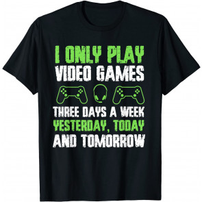Funny Gaming I Only Play Video Games 3 Days A Week Boyfriend T-Shirt