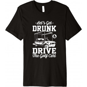 Funny Golf Quote Drinking And Playing Golf Player Joke T-Shirt