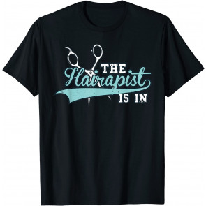 Funny Hairdresser The Hairapist - Hair Stylist - Hairapist T-Shirt