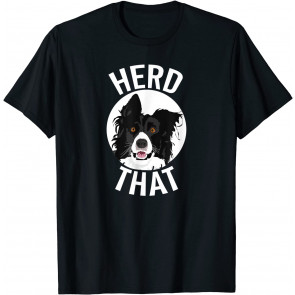 Funny Herd That Border Collie T-Shirt