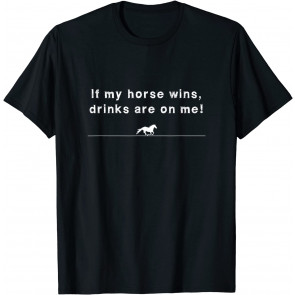 Funny Horse Race Betting Phrase Derby Bourbon Drinking T-Shirt