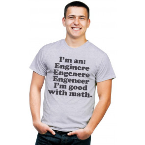 Funny I'm An Engineer I'm Good With Math Graphic Printed T-Shirt