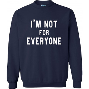 Funny I'm Not For Everyone T-Shirt