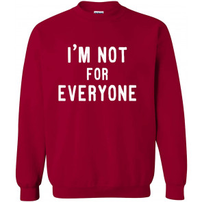 Funny I'm Not For Everyone T-Shirt
