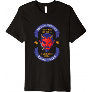 Funny Latin Devil Whispered Bring Tacos Spanish Comida Food T-Shirt