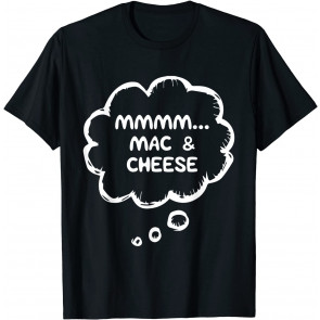 Funny Macaroni Apparel Food Gear Meme Mmmm... Mac And Cheese T-Shirt