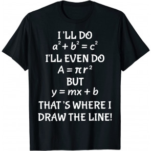 Funny Math Teacher Joke Men Women Fun Best Math Quotes T-Shirt