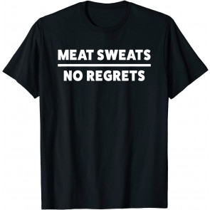 Funny Meat Sweats Food  T-Shirt