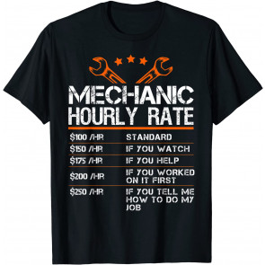 Funny Mechanic Hourly Rate Gift  T-Shirt