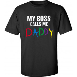 Funny Men's Father's Day My Boss Calls Me Daddy T-Shirt
