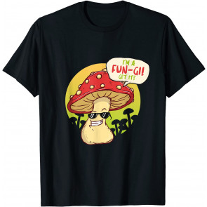 Funny Mushroom I'm A Fungi  T-Shirt