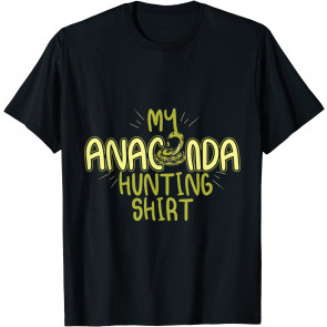 Funny My Anaconda T-Shirt