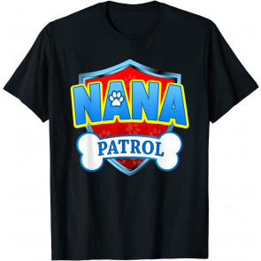 Funny Nana Patrol - Dog Mom, Dad For Men Women T-Shirt
