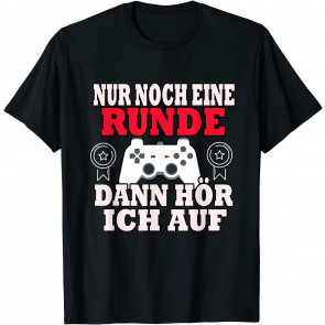 Funny Nerd Gaming. Only A Round Then I Stop T-Shirt