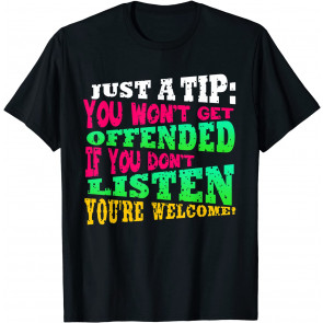 Funny Offensive Quote Humorous T-Shirt