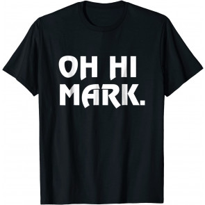 Funny Oh Hi Mark Disastrous Movie T-Shirt