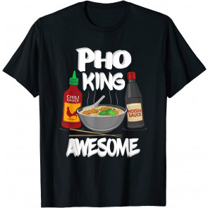 Funny Pho King Awesome  T-Shirt