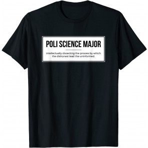 Funny Political Science Major  T-Shirt