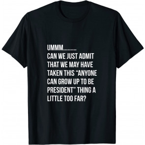 Funny President Joke Political Satire Men Women T-Shirt