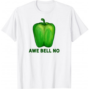 Funny Pun Dad Joke Vegetable Awe Bell No Green Bell Pepper T-Shirt
