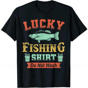 Funny Retro Vintage Lucky Fishing Shir.t Do Not Wash Fishers T-Shirt