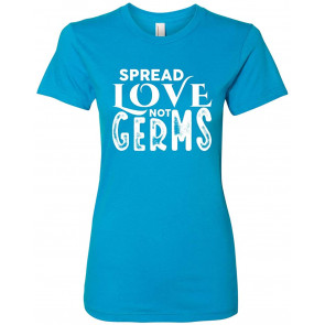 Funny Spread Love Not Germs T-Shirt
