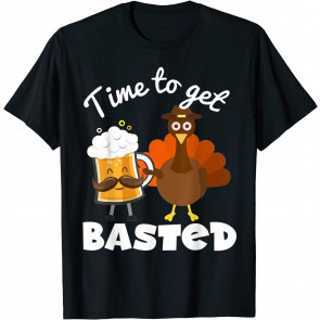 Funny Thanksgiving - Time To Get Basted Pun T-Shirt