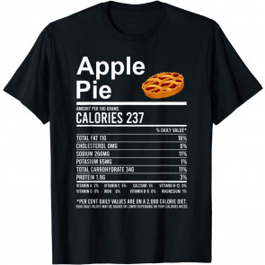 Funny Thanksgiving Food Apparel, Apple Pie Nutrition Facts T-Shirt