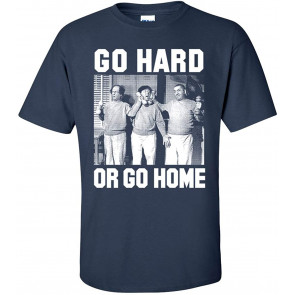 Funny Three Stooges Go Hard Or Go Home T-Shirt