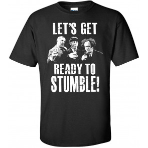 Funny Three Stooges Let's Get Ready To Stumble T-Shirt